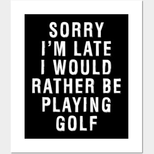 Rather Be Playing Golf Posters and Art